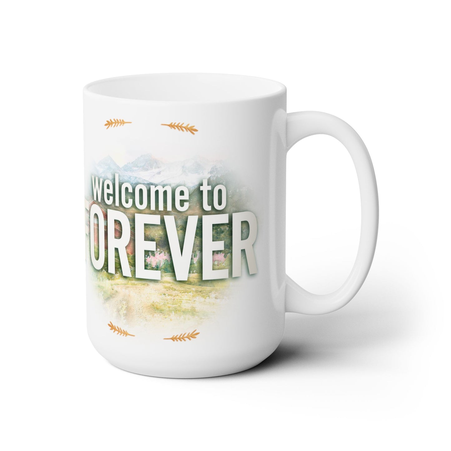 Forever Businesses 15 oz Ceramic Coffee Mug | Mignon Mykel Forever MT | Welcome to Forever | Love In All Places Romance Series
